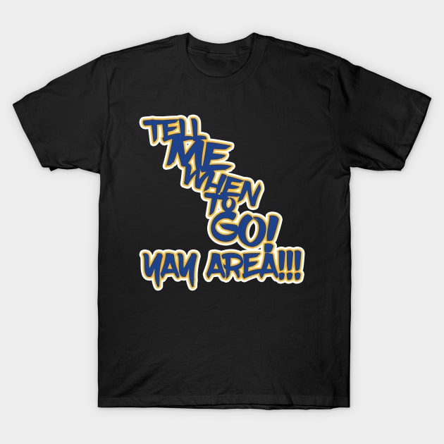 Tell Me When to GO! T-Shirt by BobJ